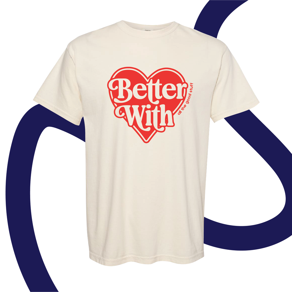 Better With T-Shirt