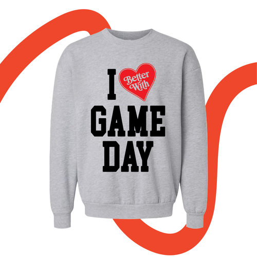 Better With Game Day Crewneck Sweatshirt